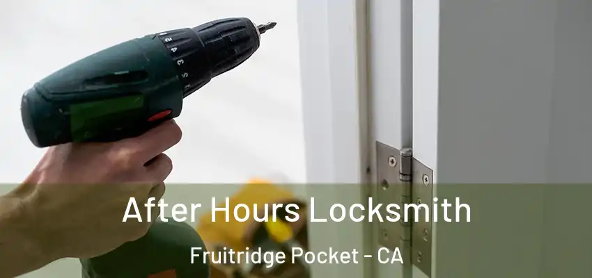  After Hours Locksmith Fruitridge Pocket - CA