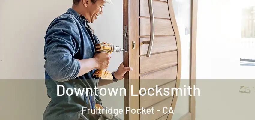  Downtown Locksmith Fruitridge Pocket - CA