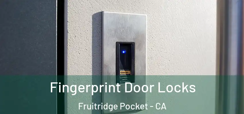  Fingerprint Door Locks Fruitridge Pocket - CA