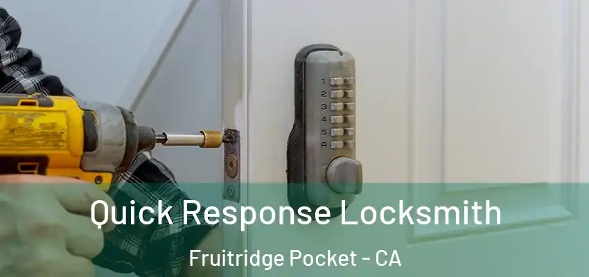  Quick Response Locksmith Fruitridge Pocket - CA
