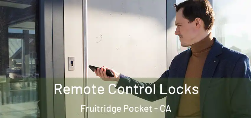  Remote Control Locks Fruitridge Pocket - CA