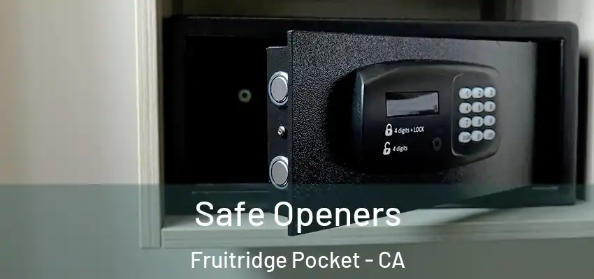  Safe Openers Fruitridge Pocket - CA