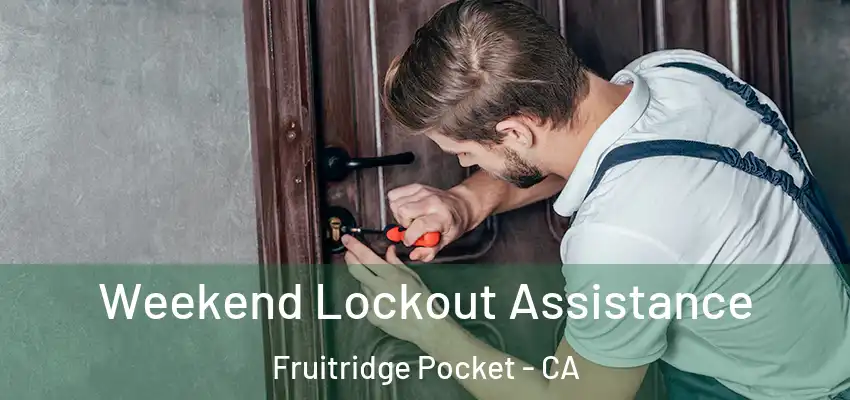  Weekend Lockout Assistance Fruitridge Pocket - CA